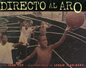 Directo al Aro = Strong to the Hoop By John Coy, Leslie Jean-Bart (Photographer) Cover Image