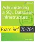 Exam Ref 70-764 Administering a SQL Database Infrastructure Cover Image