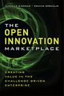 The Open Innovation Marketplace: Creating Value in the Challenge Driven Enterprise Cover Image