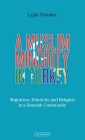 A Muslim Minority in Turkey: Migration, Ethnicity and Religion in a Bosniak Community By Lejla Voloder Cover Image
