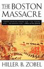 The Boston Massacre By Hiller B. Zobel Cover Image