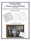 Family Maps of Allegan County, Michigan By Gregory a. Boyd J. D. Cover Image