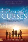 Breaking Generational Curses: Overcoming the Legacy of Sin in Your Life and Family By Marilyn Hickey Cover Image