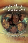 What My Eye Has Seen Cover Image