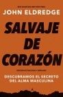 Salvaje de corazón, Edición ampliada: Descubramos el secreto del alma masculina By John Eldredge, Miquel Borda (Narrated by) Cover Image