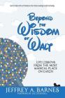 Beyond the Wisdom of Walt: Life Lessons from the Most Magical Place on Earth Cover Image