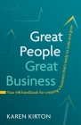 Great People, Great Business: Your HR Handbook for Creating a Business That's Ready to Scale and Grow By Karen Kirton Cover Image