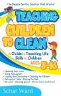 Teaching Children to Clean: The Ready-Set-Go Solution That Works! By Schar Ward Cover Image