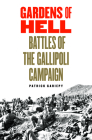 Gardens of Hell: Battles of the Gallipoli Campaign By Patrick Gariepy Cover Image