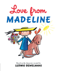 Love from Madeline By Ludwig Bemelmans, Steven Salerno (Illustrator) Cover Image