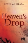 Heaven's Drop By A. Ferrara Cover Image