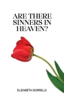 Are There Sinners in Heaven? By Elizabeth Sorrells Cover Image