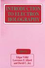 Introduction to Electron Holography By Edgar Völkl (Editor), Lawrence F. Allard (Editor), David C. Joy (Editor) Cover Image