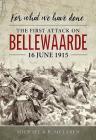 For What We Have Done: The First Attack on Bellewaarde, 16 June 1915 By Michael R. B. McLaren Cover Image