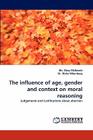 The Influence of Age, Gender and Context on Moral Reasoning By Mary McGeoch, Rivka Witenberg Cover Image