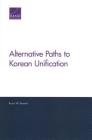Alternative Paths to Korean Unification By Bruce W. Bennett Cover Image