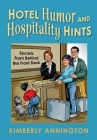 Hotel Humor and Hospitality Hints By Kimberly Annington, Bk Taylor (Illustrator) Cover Image