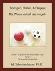 Springen, Rollen, & Fliegen: Die Wissenschaft des Kugeln: Band 4: Daten & Diagramme für Wissenschaft Labor By M. Schottenbauer Cover Image