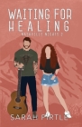 Waiting for Healing: Illustrated Cover By Sarah Pirtle Cover Image