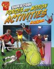 Super Cool Forces and Motion Activities with Max Axiom (Max Axiom Science and Engineering Activities) Cover Image
