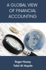 A Global View of Financial Accounting By Roger Hussey, Talal Al-Hayale Cover Image