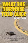 What the Tortoise Told Alice Cover Image