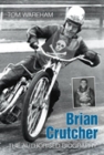 Brian Crutcher: The Authorised Biography Cover Image