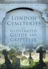 London Cemeteries: An Illustrated Guide and Gazetteer By Hugh Meller, Brian Parson Cover Image