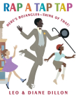 Rap a Tap Tap: Here's Bojangles - Think of That! By Leo Dillon, Diane Dillon, Diane Dillon (Illustrator), Leo Dillon (Illustrator) Cover Image