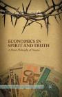 Economics in Spirit and Truth: A Moral Philosophy of Finance (Radical Theologies and Philosophies) By N. Wariboko Cover Image