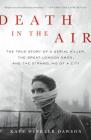 Death in the Air: The True Story of a Serial Killer, the Great London Smog, and the Strangling of a City By Kate Winkler Dawson Cover Image