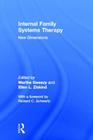 Internal Family Systems Therapy: New Dimensions By Richard C. Schwartz (Foreword by), Martha Sweezy (Editor), Ellen L. Ziskind (Editor) Cover Image