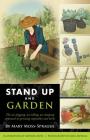 Stand Up and Garden: The no-digging, no-tilling, no-stooping approach to growing vegetables and herbs Cover Image