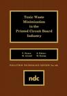 Toxic Waste Minimization in the Printed Circuit Board Industry (Pollution Technology Review #162) By T. Nunno, M. Arienti, S. Palmer Cover Image