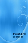 Password Logbook: Keep track of: usernames, passwords, web addresses in one easy & organized place Cover Image