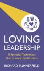 Loving Leadership - 8 Powerful Techniques that so many leaders miss Cover Image