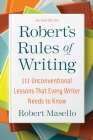 Robert's Rules of Writing, Second Edition: 111 Unconventional Lessons That Every Writer Needs to Know By Robert Masello Cover Image