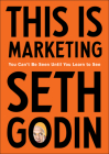 This Is Marketing: You Can't Be Seen Until You Learn to See By Seth Godin Cover Image