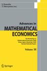 Advances in Mathematical Economics Volume 14: The Workshop on Mathematical Economics 2009 Tokyo, Japan, November 2009 Revised Selected Papers Cover Image