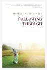 Following Through By Herbert Warren Wind Cover Image