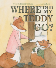 Where Did My Teddy Go? By Famela Simmons Cover Image