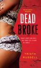 Dead Broke By Trista Russell Cover Image