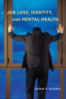 Job Loss, Identity, and Mental Health By Dawn R. Norris Cover Image