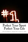 Perfect Your Sport Perfect Your Life By Harriet Raitano Ph. D., Elizabeth Mahaney Ph. D. Cover Image