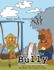 The Big Little Bully: Teach Your Child How to Recognize and Disarm a Bully By Karen Parris Destine Cover Image