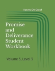 Promise and Deliverance Student Workbook: Volume 3, Level 3 By Norlan De Groot (Editor), Harvey De Groot Cover Image