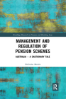Management and Regulation of Pension Schemes: Australia a Cautionary Tale (Routledge Research in Finance and Banking Law) By Nicholas Morris Cover Image