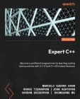 Expert C++ - Second Edition: Become a proficient programmer by learning coding best practices with C++17 and C++20's latest features Cover Image