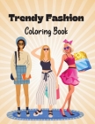 Trendy Fashion Coloring Book: Stylish Fashion Outfits to Color for Girls and Teens By Naomi McKinney Cover Image