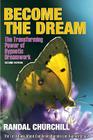 Become the Dream: Trasnforming Power of Hypnotic Dreamwork, Second Edition By Randal Churchill Cover Image